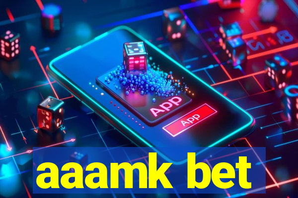 aaamk bet